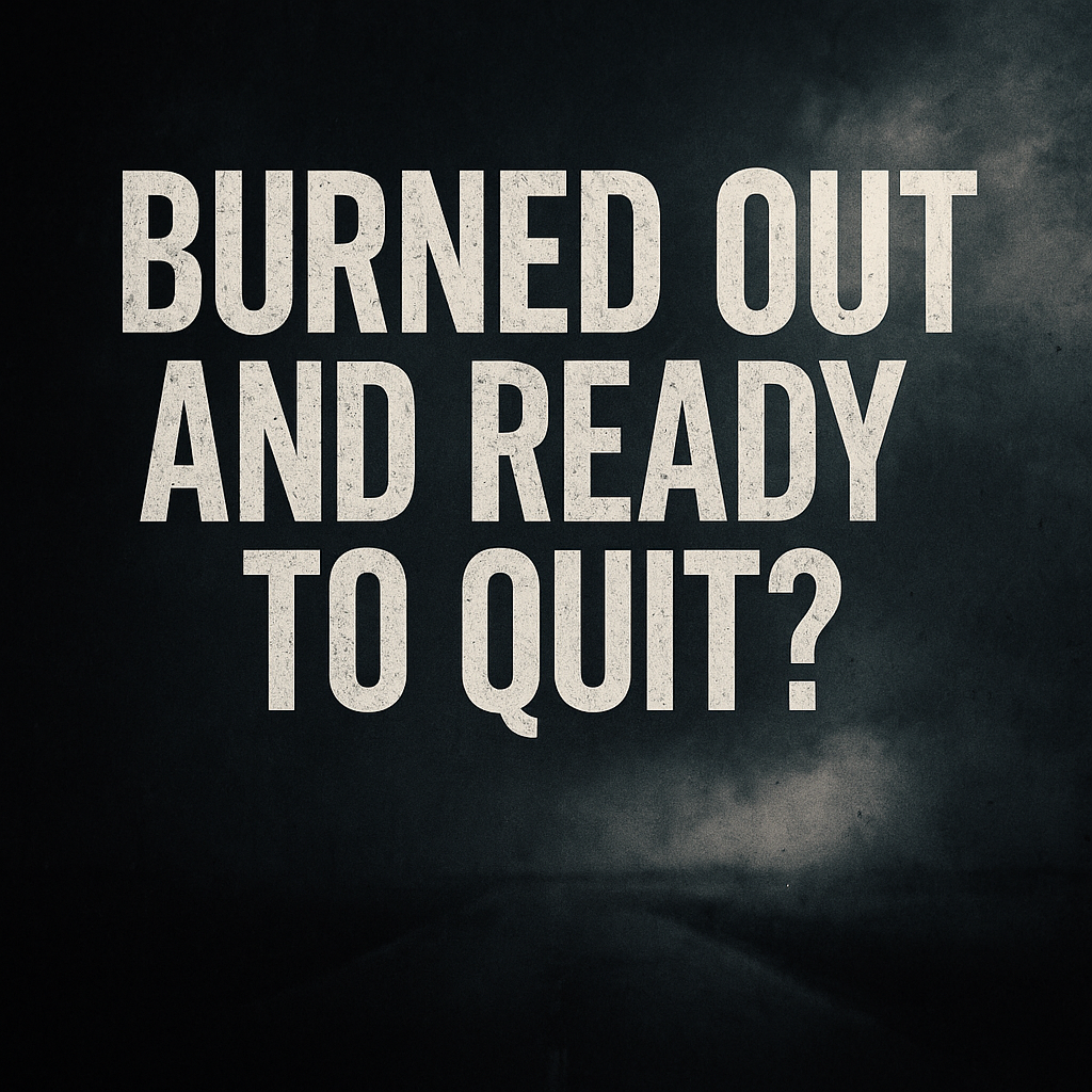 Burned Out and Ready to Quit? Here’s How to Survive and Move Forward